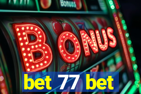 bet 77 bet